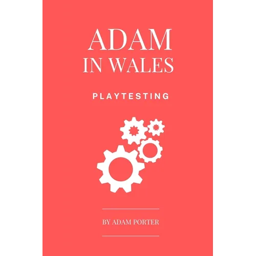 Adam in Wales - Playtesting: A Practical Guide for Board Game Designers - Paperback