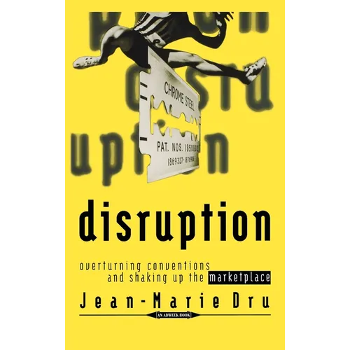Disruption: Overturning Conventions and Shaking Up the Marketplace - Hardcover