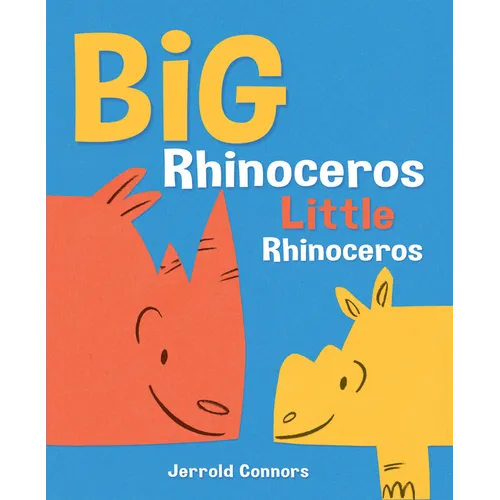 Big Rhinoceros, Little Rhinoceros - Hardcover