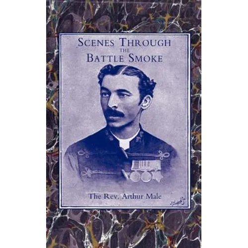 Scenes Through the Battle Smoke(afghan War 1878-80 & Egyptian Campaign 1882) - Paperback