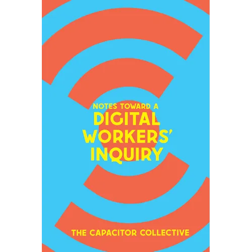 Notes Toward a Digital Workers' Inquiry - Paperback