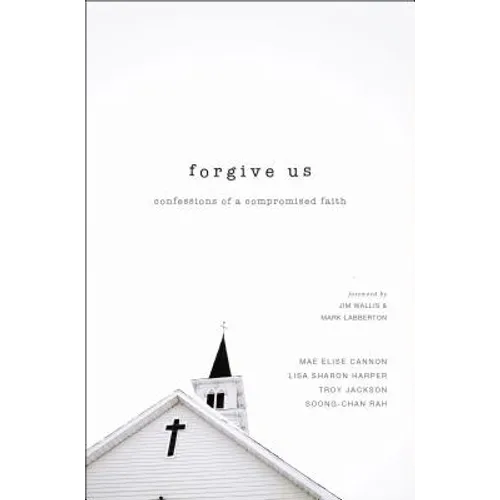 The Forgive Us: Confessions of a Compromised Faith - Paperback