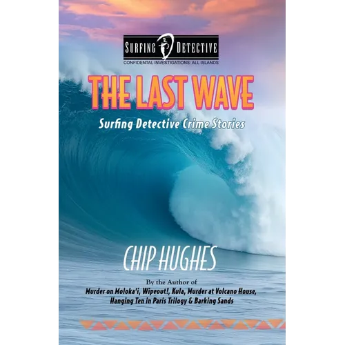 The Last Wave: Surfing Detective Crime Stories - Hardcover