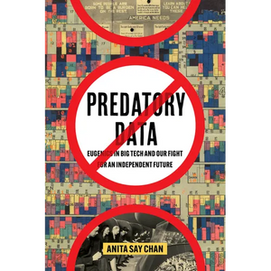 Predatory Data: Eugenics in Big Tech and Our Fight for an Independent Future - Paperback