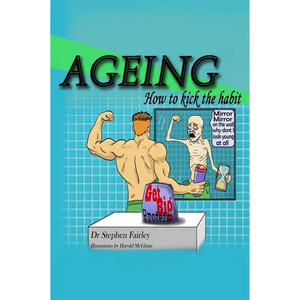 Ageing: How to kick the habit! - Paperback