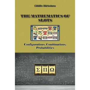 The Mathematics of Slots: Configurations, Combinations, Probabilities - Paperback