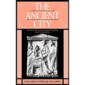 The Ancient City: A Study on the Religion, Laws, and Institutions of Greece and Rome - Paperback