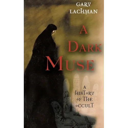 A Dark Muse: A History of the Occult - Paperback