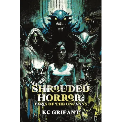 Shrouded Horror: Tales of the Uncanny - Paperback