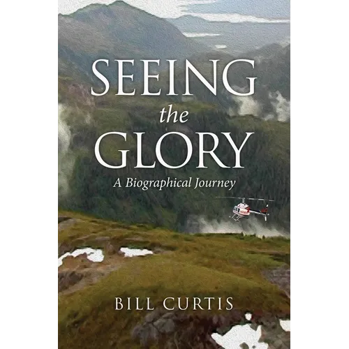 Seeing the Glory: A Biographical Journey - Paperback