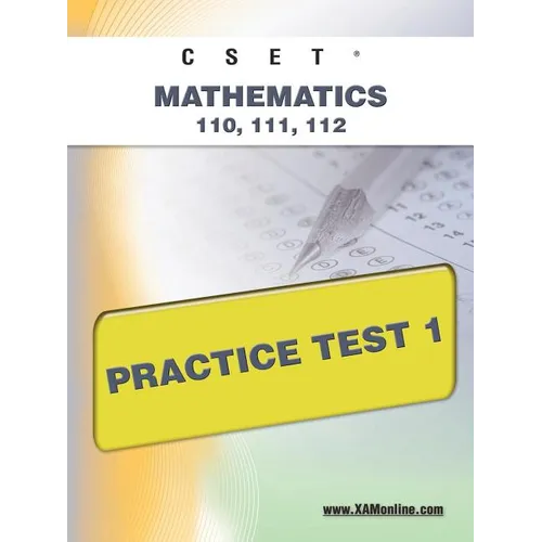 Cset Mathematics 110, 111, 112 Practice Test 1 - Paperback