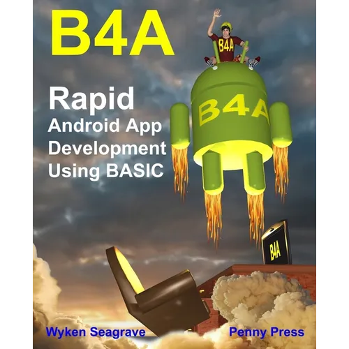 B4a: Rapid Android App Development using BASIC - Paperback