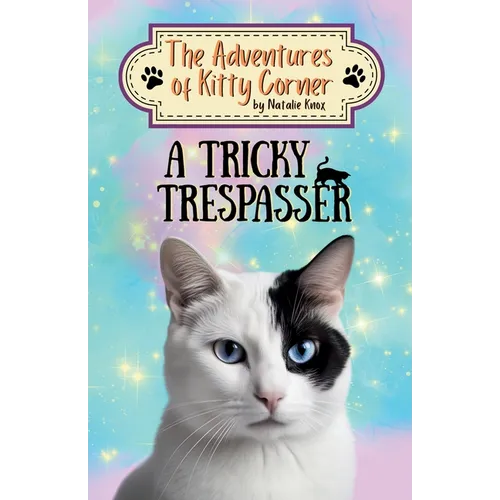 A Tricky Trespasser: The Adventures of Kitty Corner, Book 2: A Cat Adventure for Young Readers - Paperback