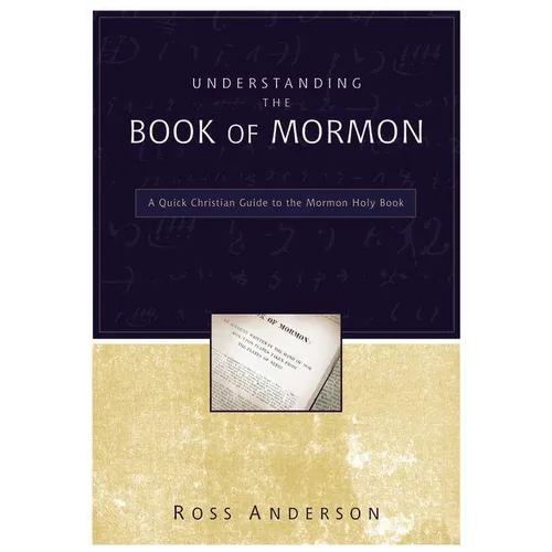 Understanding the Book of Mormon: A Quick Christian Guide to the Mormon Holy Book - Paperback