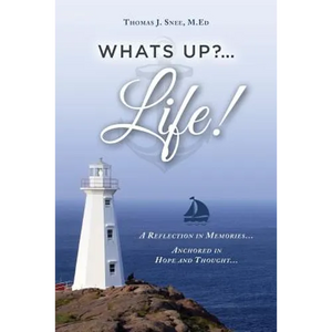 What's Up?...Life! (A Reflection in Memories...Anchored in Hope and Thought...) - Paperback