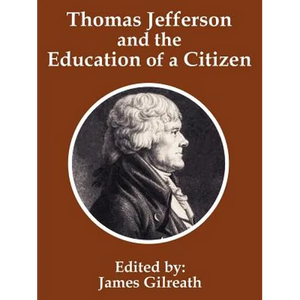 Thomas Jefferson and the Education of a Citizen - Paperback