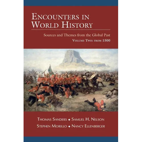 Encounters in World History: Sources and Themes from the Global Past Volume Two: From 1500 - Paperback