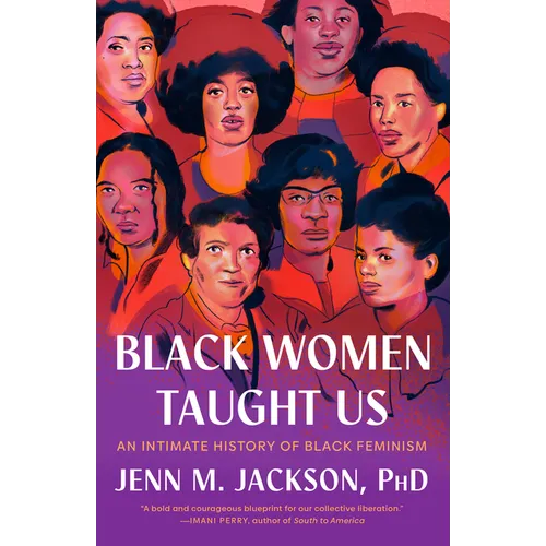 Black Women Taught Us: An Intimate History of Black Feminism - Paperback