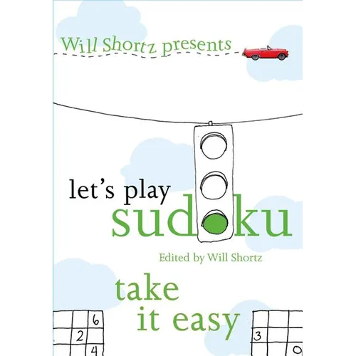 Will Shortz Presents Let's Play Sudoku: Take It Easy: Take It Easy - Paperback