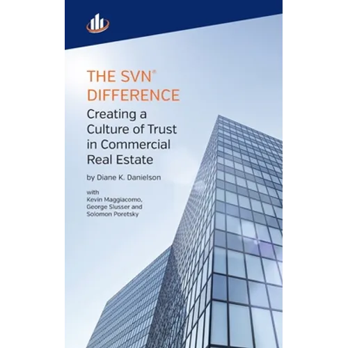 The SVN Difference: Creating a Culture of Trust in Commercial Real Estate - Paperback
