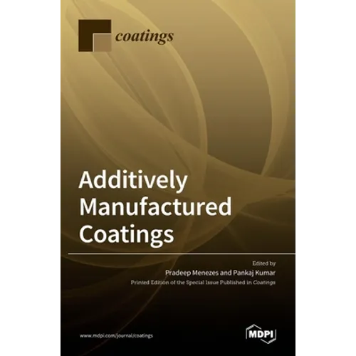 Additively Manufactured Coatings - Hardcover
