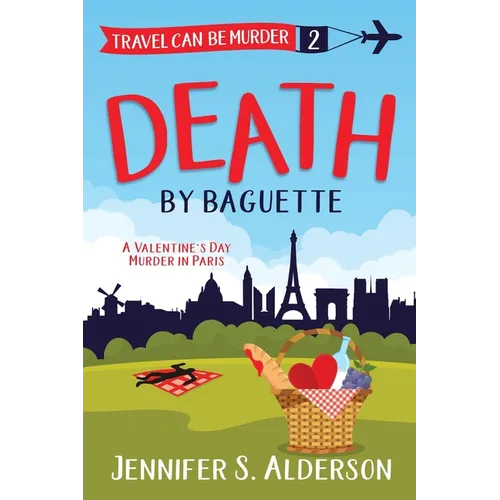 Death by Baguette: A Valentine's Day Murder in Paris - Paperback