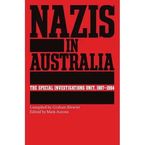 Nazis in Australia: The Special Investigations Unit, 1987-1994 - Paperback