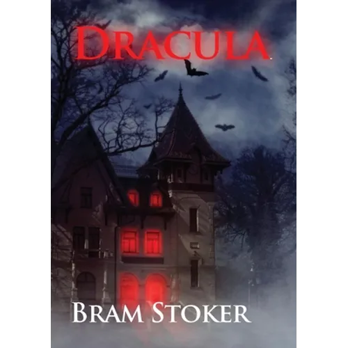 Dracula: The Gothic horror vampire fantasy novel by Bram Stoker with Count Dracula (unabridged 1897 version) - Paperback