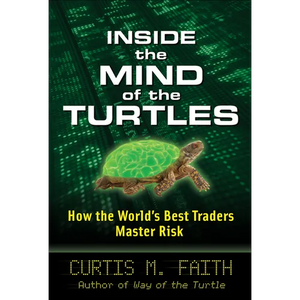 Inside the Mind of the Turtles: How the World's Best Traders Master Risk - Hardcover