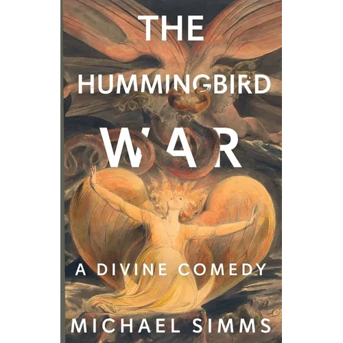 The Hummingbird War: A Divine Comedy - Paperback