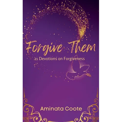 Forgive Them: 21 Devotions on Forgiveness - Paperback