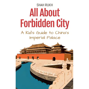 All About Forbidden City: A Kid's Guide to China's Imperial Palace - Paperback