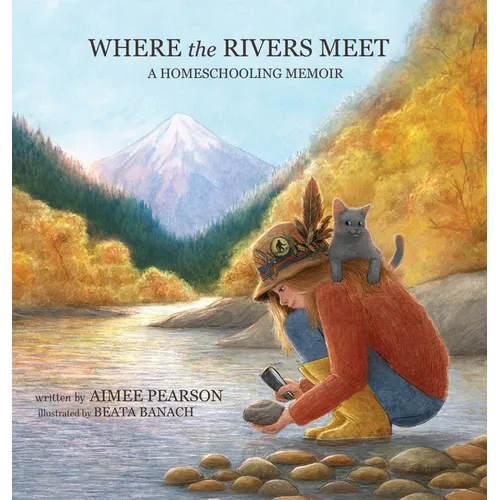 Where the Rivers Meet: A Homeschooling Memoir - Hardcover