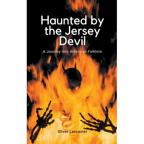 Haunted by the Jersey Devil: A Journey into American Folklore - Paperback