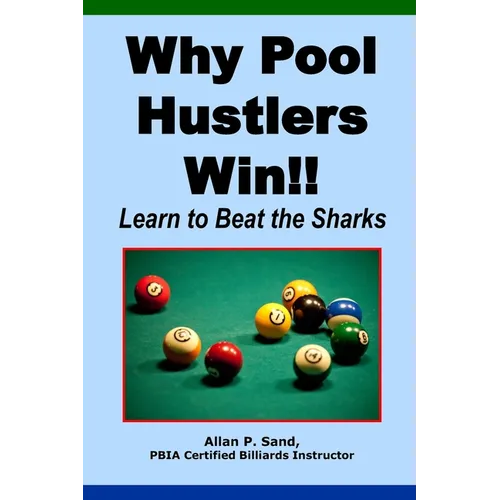 Why Pool Hustlers Win: Learn to Beat the Sharks - Paperback