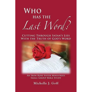 Who Has the Last Word?: Cutting through Satan's Lies with the Truth of God's Word - Paperback