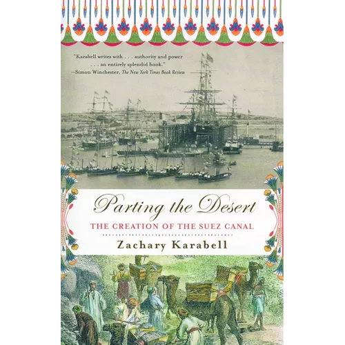 Parting the Desert: The Creation of the Suez Canal - Paperback