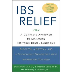 Ibs Relief: A Complete Approach to Managing Irritable Bowel Syndrome - Paperback