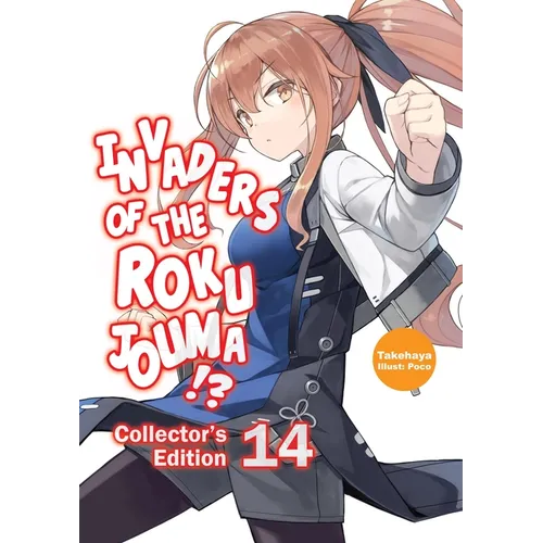 Invaders of the Rokujouma!? Collector's Edition 14 (Light Novel): Volume 14 - Paperback