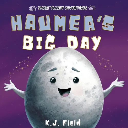 Haumea's Big Day: A Rhyming Solar System Story for Kids Starring the Dwarf Planet Haumea - Paperback