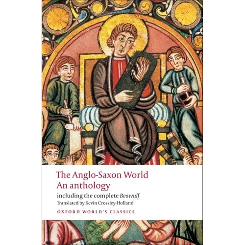 The Anglo-Saxon World: An Anthology - Paperback