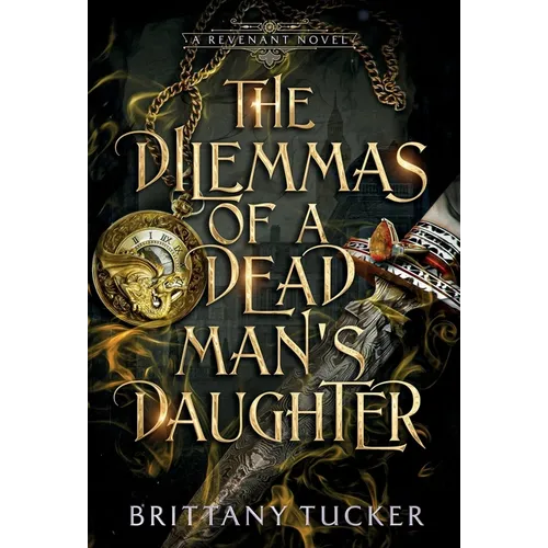 The Dilemmas of a Dead Man's Daughter - Hardcover