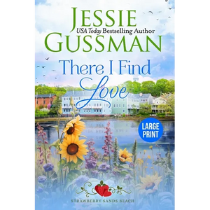 There I Find Love (Strawberry Sands Beach Romance Book 3) (Strawberry Sands Beach Sweet Romance) Large Print Edition - Paperback