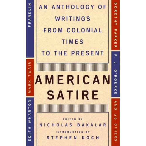 American Satire: An Anthology of Writings from Colonial Times to the Present