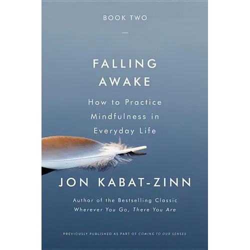 Falling Awake: How to Practice Mindfulness in Everyday Life - Paperback