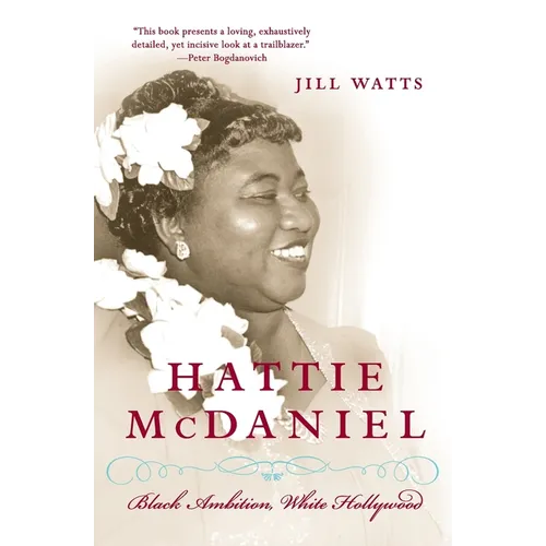 Hattie McDaniel: Black Ambition, White Hollywood - Paperback