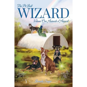 The Pit Bull Wizard: Volume One: Animals of Asgard - Paperback