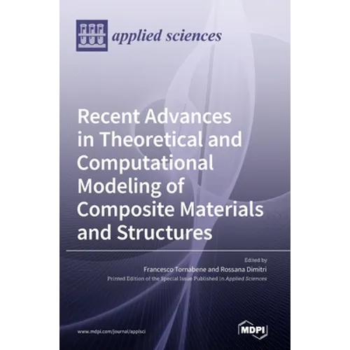 Recent Advances in Theoretical and Computational Modeling of Composite Materials and Structures - Hardcover