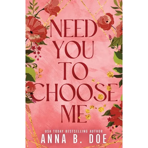 Need You To Choose Me: A single dad surprise pregnancy small town romance (Special Edition) - Paperback