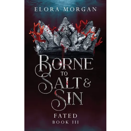 Borne to Salt and Sin: Fated - Paperback